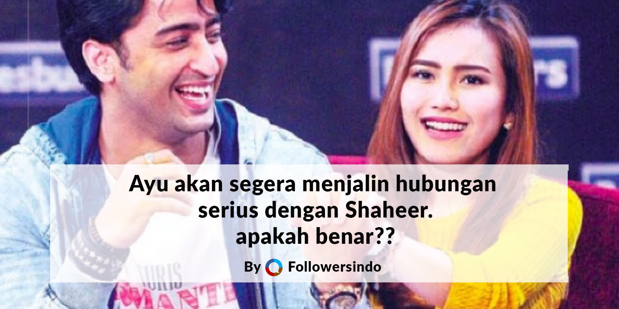 Ayu Ting Ting Sebut Nama Shaheer Sheikh Baru Baru Ini