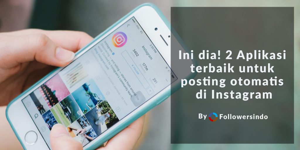 2 Aplikasi Terbaik dan Termurah untuk Auto Post di Instagram - Followersindo.com