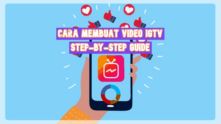 Cara Membuat Video Di Igtv Update 2018 Complete Guidance