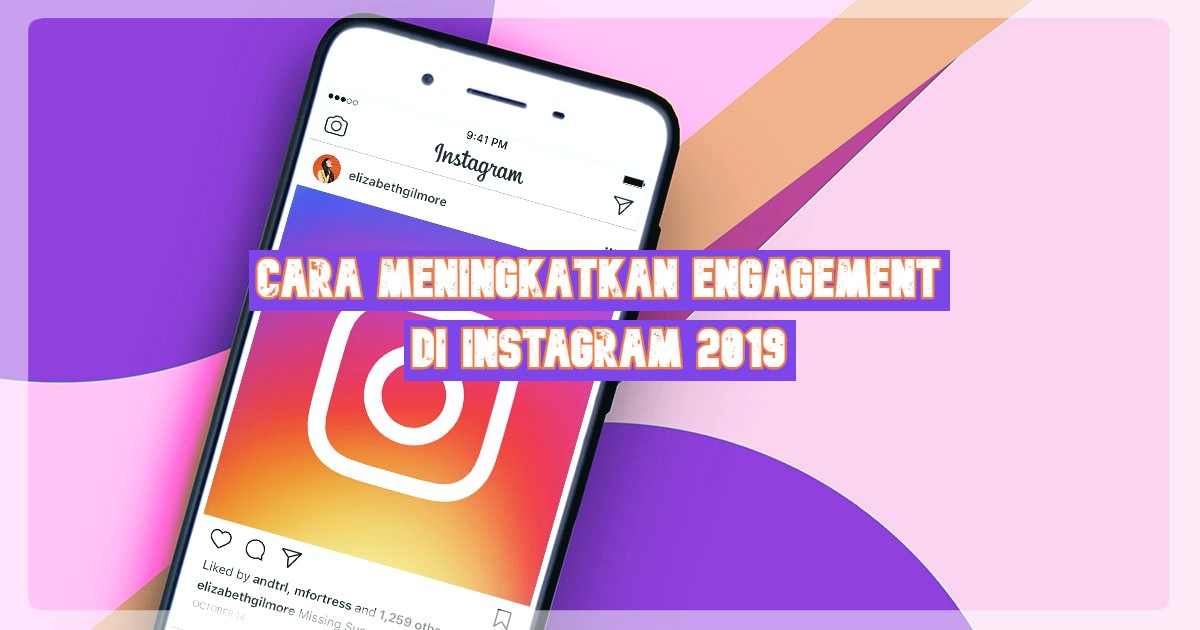 Pelajari! Cara meningkatkan engagement Instagram untuk bisnis!